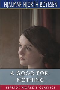 Cover image for A Good-For-Nothing (Esprios Classics)