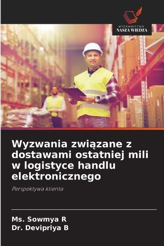 Cover image for Wyzwania związane z dostawami ostatniej mili w logistyce handlu elektronicznego