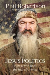 Cover image for Jesus Politics: How to Win Back the Soul of America