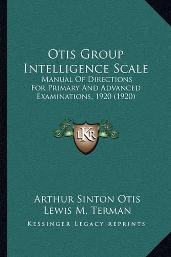 Otis Group Intelligence Scale: Manual of Directions for Primary and Advanced Examinations, 1920 (1920)