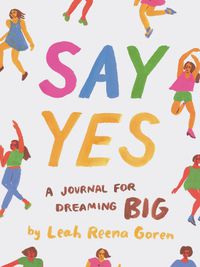 Cover image for Say Yes Journal For Dreaming Big