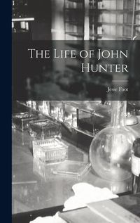 Cover image for The Life of John Hunter