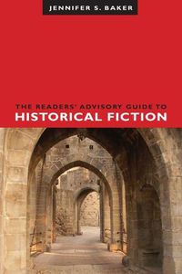 Cover image for The Readers' Advisory Guide to Historical Fiction