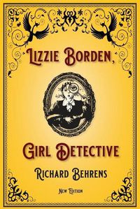 Cover image for Lizzie Borden, Girl Detective: New Edition