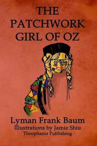 Cover image for The Patchwork Girl of Oz: Volume 7 of L.F.Baum's Original Oz Series