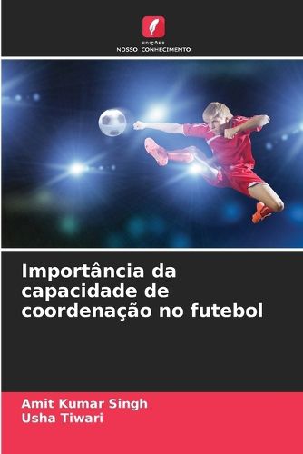 Cover image for Importancia da capacidade de coordenacao no futebol