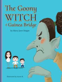 Cover image for The Goony Witch of Guinea Bridge