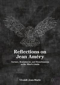Cover image for Reflections on Jean Amery: Torture, Resentment, and Homelessness as the Mind's Limits