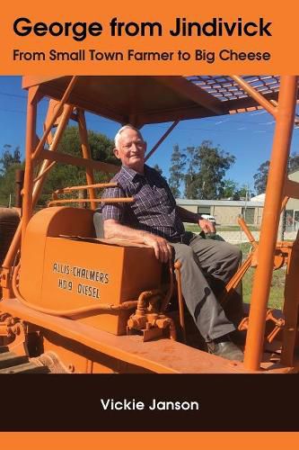 Cover image for George from Jindivick: From Small Town Farmer to Big Cheese