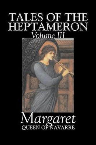 Cover image for Tales of the Heptameron, Vol. III of V by Margaret, Queen of Navarre, Fiction, Classics, Literary, Action & Adventure