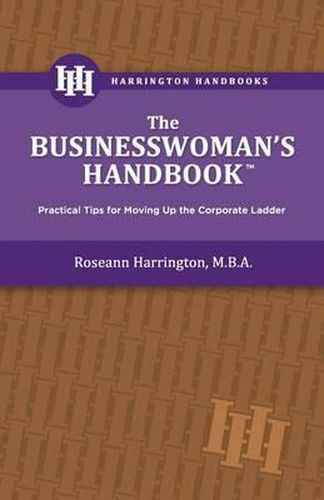 Cover image for The Businesswoman's Handbook: Practical Tips for Moving Up the Corporate Ladder