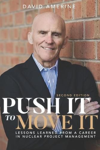 Cover image for Push It to Move It: Lessons Learned from a Career in Nuclear Project Management