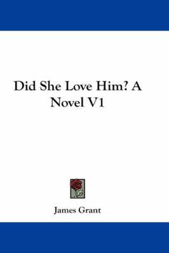 Did She Love Him? a Novel V1