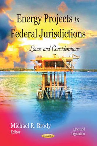 Cover image for Energy Projects in Federal Jurisdictions: Laws & Considerations