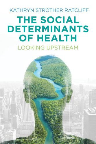 Cover image for The Social Determinants of Health - Looking Upstream