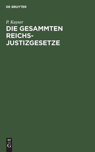 Cover image for Die Gesammten Reichs-Justizgesetze