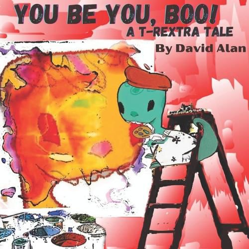 You Be You, Boo!: AT-Rextra Tale