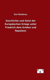 Cover image for Geschichte und Geist der Europaischen Kriege unter Friedrich dem Grossen und Napoleon