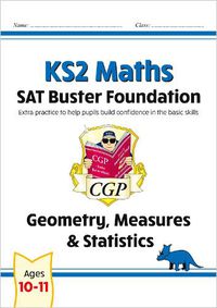 Cover image for KS2 Maths SAT Buster Foundation: Geometry, Measures & Statistics (for the 2023 tests)