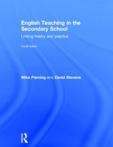 Cover image for English Teaching in the Secondary School: Linking theory and practice