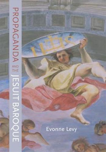 Cover image for Propaganda and the Jesuit Baroque