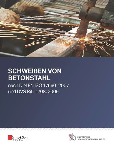 Cover image for Schwei en von Betonstahl - nach DIN EN ISO 17660:2007 und DVS RiLi 1708:2009