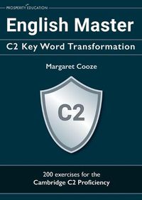 Cover image for English Master C2 Key Word Transformation: 200 test questions with answer keys
