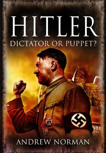 Hitler: Dictator or Puppet?