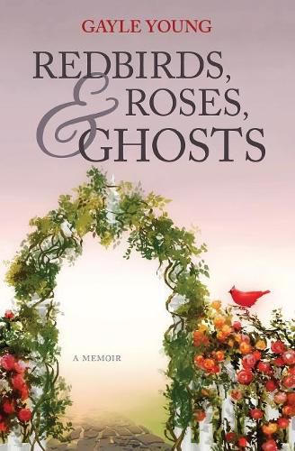 Cover image for Redbirds, Roses & Ghosts