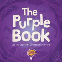 Cover image for The Purple Book: Use this book when you're feeling nervous!