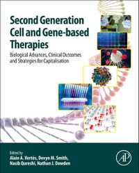 Cover image for Second Generation Cell and Gene-Based Therapies: Biological Advances, Clinical Outcomes and Strategies for Capitalisation