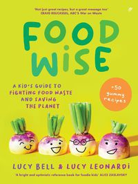 Cover image for Foodwise: The changemaker's guide to joyful eating, reducing waste and saving the planet
