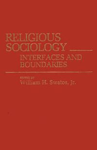 Cover image for Religious Sociology: Interfaces and Boundaries