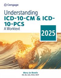 Cover image for Understanding ICD-10-CM and ICD-10-PCS: A Worktext, 2025 Edition