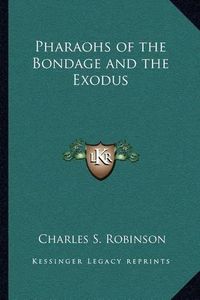 Cover image for Pharaohs of the Bondage and the Exodus