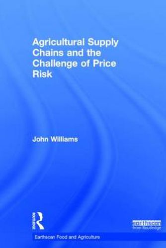 Cover image for Agricultural Supply Chains and the Challenge of Price Risk