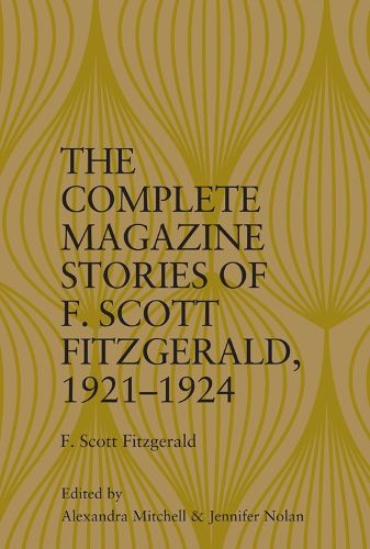 Cover image for The Complete Magazine Stories of F. Scott Fitzgerald, 1921 1924