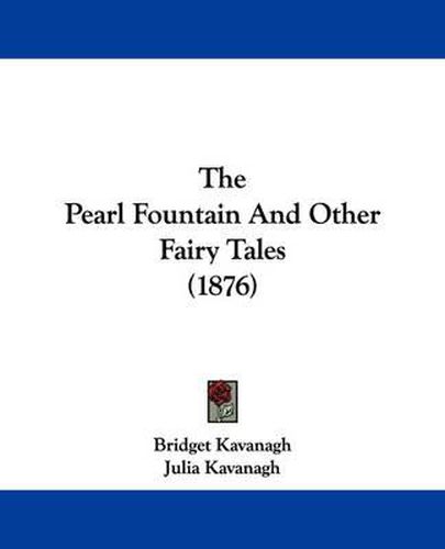 Cover image for The Pearl Fountain and Other Fairy Tales (1876)