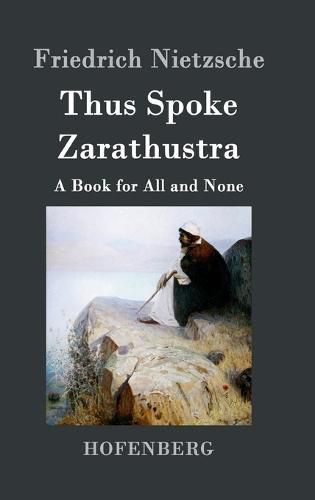 Cover image for Thus Spoke Zarathustra: A Book for All and None