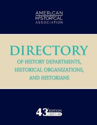 Cover image for 43rd Directory of History Departments, Historical Organizations, and Historians: 2017-18