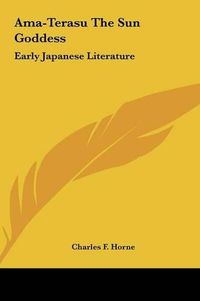 Cover image for AMA-Terasu the Sun Goddess: Early Japanese Literature