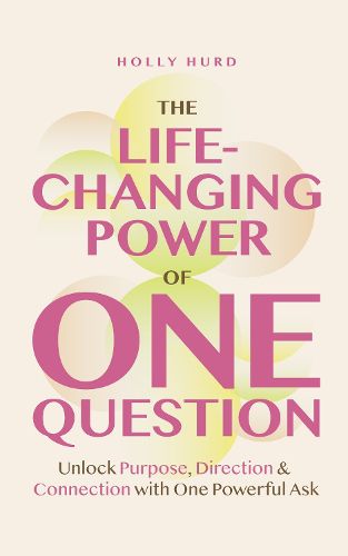 Cover image for The Life-Changing Power of One Question