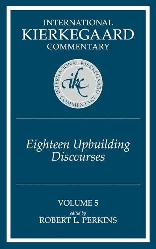 Cover image for Ikc 5 Eighteen Upbuilding Discourses: Eighteen Upbuilding Discourses (H654/Mrc)