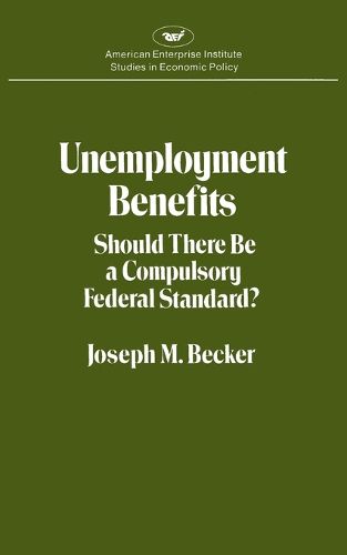 Unemployment Benefits: Should There be a Compulsory Federal Standard?