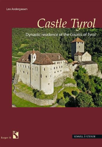 Cover image for Castle Tyrol: Dynastic Residence of Thje Counts of Tyrol