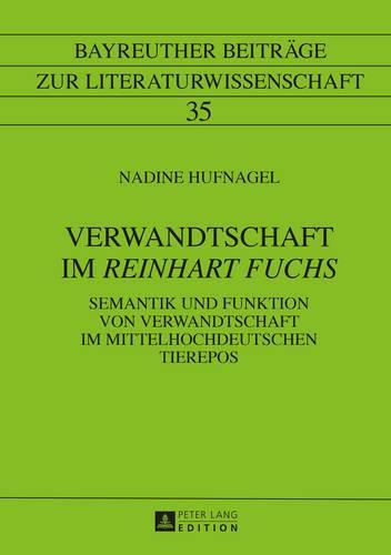 Cover image for Verwandtschaft Im  Reinhart Fuchs: Semantik Und Funktion Von Verwandtschaft Im Mittelhochdeutschen Tierepos