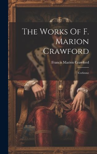 Cover image for The Works Of F. Marion Crawford