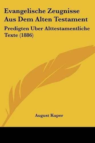 Cover image for Evangelische Zeugnisse Aus Dem Alten Testament: Predigten Uber Alttestamentliche Texte (1886)