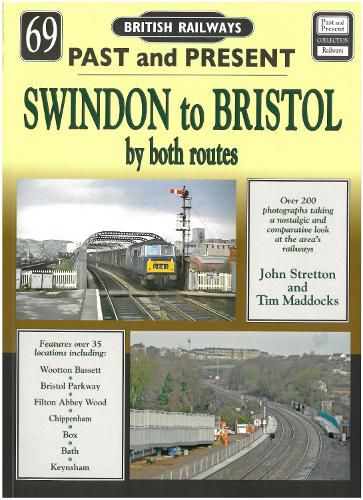 Past and Present No 69: Swindon to Bristol by both routes