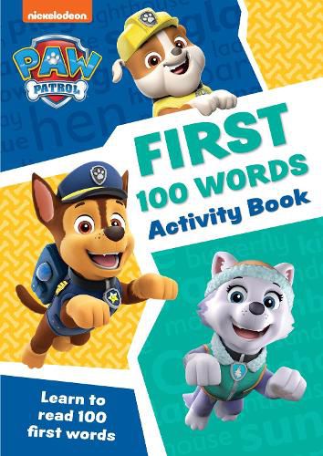 Cover image for PAW Patrol First 100 Words Activity Book: Get Ready for School with Paw Patrol